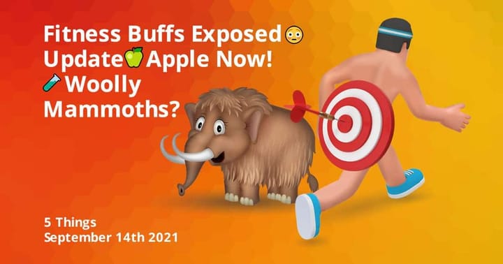 Fitness Buffs Exposed 😳 Update 🍏 Apple Now! 🧪 Woolly Mammoths?